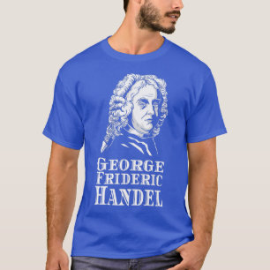 George Frideric Händel Opera Klavierkomponist Clas T-Shirt