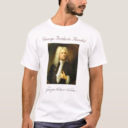 GEORGE FRIDERIC HANDEL T-Shirt (Vorderseite)