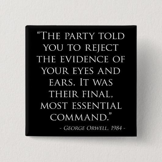 George Orwell 1984 Quote Reject The Evidence Button (Vorderseite)
