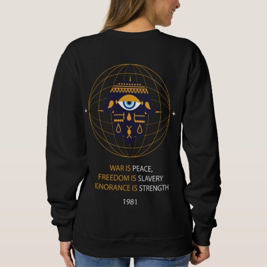George Orwell 1984 War Peace Freedom Sklavery Sweatshirt (Rückseite)