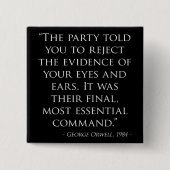 George Orwell 1984 Zitat Beweise Ablehnen Button (Vorderseite)