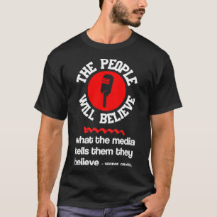George Orwell zitiert Menschen glauben, was der M T-Shirt