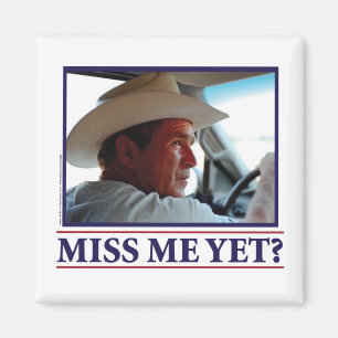 George W Bush Miss Me Magnet