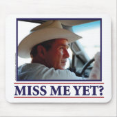 George W Bush Miss Me Mousepad (Vorne)
