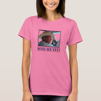 George W Bush Miss Me T-Shirt