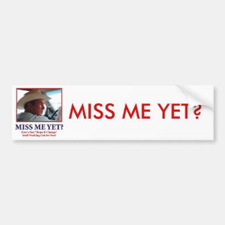 George W Bush - Miss Me yet Autoaufkleber