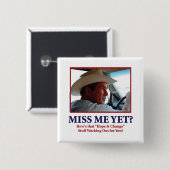 George W Bush - Miss Me yet Button (Vorne & Hinten)