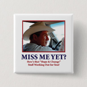 George W Bush - Miss Me yet Button