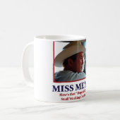 George W Bush - Miss Me yet Kaffeetasse (Vorderseite Links)