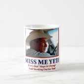 George W Bush - Miss Me yet Kaffeetasse (Mittel)