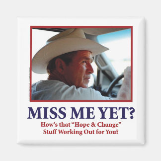 George W Bush - Miss Me yet Magnet