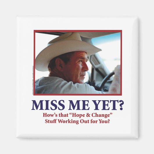 George W Bush - Miss Me yet Magnet (Vorne)