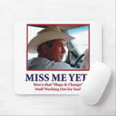 George W Bush - Miss Me yet Mousepad (Mit Mouse)