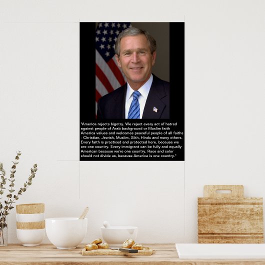 George W. Bush mit Zitat zur Bigotterie Poster (Küche)
