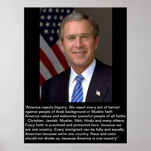 George W. Bush mit Zitat zur Bigotterie Poster (Vorne)