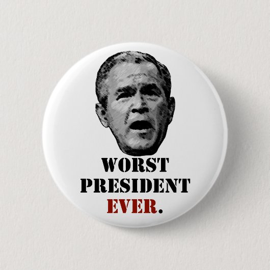 George W. Bush - schlechtester Präsident überhaupt Button (Vorderseite)