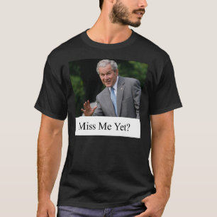George W. Bush verfehlte mich, aber unverzichtbare T-Shirt