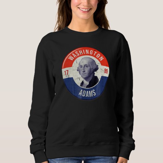 George Washington 1789 John Adams Campaign Sweatshirt (Vorderseite)