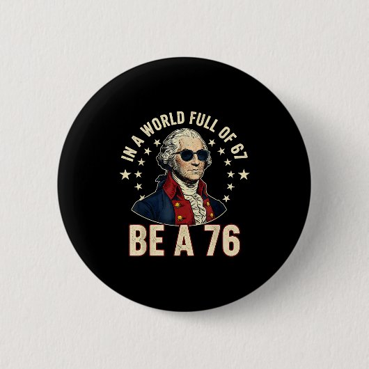 George Washington 67 Meme in einer Welt voller 67 Button (Vorderseite)