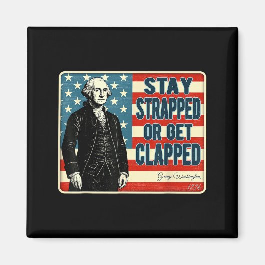 George Washington Bleib bewaffnet oder krieg eine Magnet (Vorne)