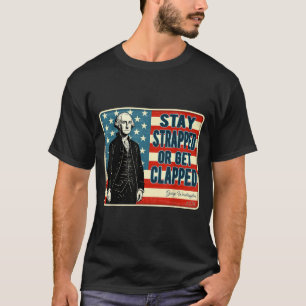 George Washington Bleib bewaffnet oder krieg eine  T-Shirt