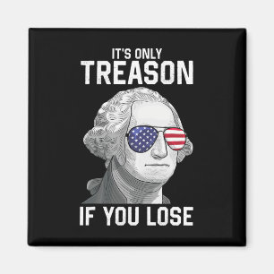 George Washington Es ist nur Verrat, wenn du verli Magnet