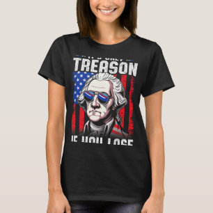 George Washington Es ist nur Verrat, wenn du verli T-Shirt