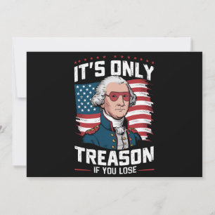 George Washington Es ist nur Verrat, wenn man verl Einladung