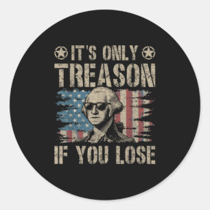George Washington ist der einzige Verrat, wenn man Runder Aufkleber