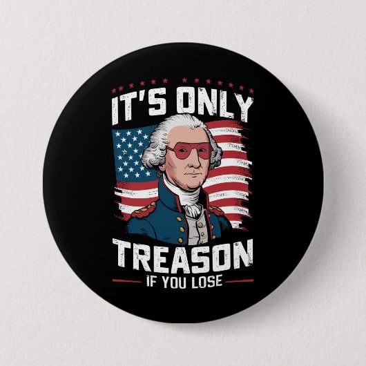 George Washington ist nicht nur Verrat, wenn man v Button (Vorderseite)