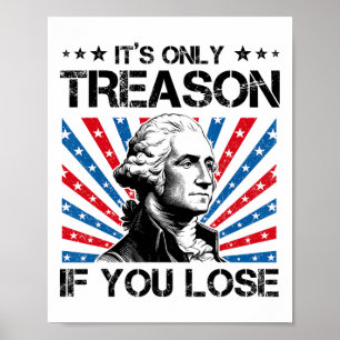 George Washington ist nur Verrat, wenn man 4t verl Poster