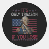 George Washington ist nur Verrat, wenn man 4t verl Runder Aufkleber (Vorderseite)