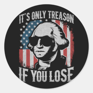 George Washington ist nur Verrat, wenn man 4t verl Runder Aufkleber