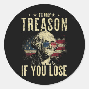 George Washington ist nur Verrat, wenn man 4t verl Runder Aufkleber