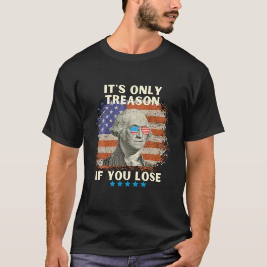 George Washington ist nur Verrat, wenn man 4t verl T-Shirt (Vorderseite)