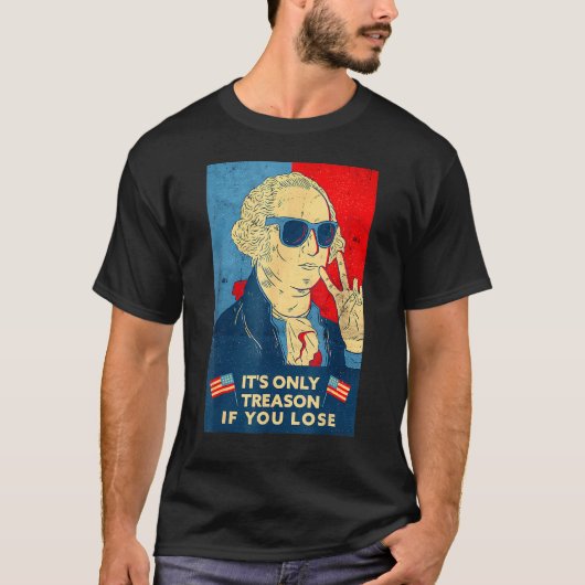 George Washington ist nur Verrat, wenn man 4t verl T-Shirt (Vorderseite)