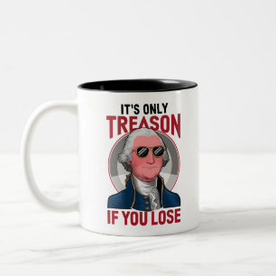 George Washington ist nur Verrat, wenn man verlier Zweifarbige Tasse