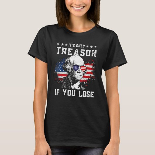 George Washington It s Only Treason If You Lose 4t T-Shirt (Vorderseite)
