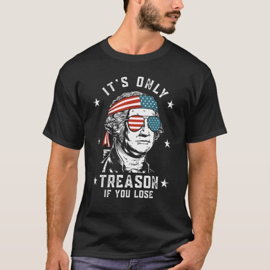 George Washington It s Only Treason If You Lose 4t T-Shirt (Vorderseite)
