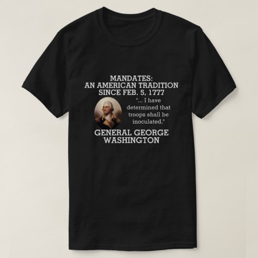 George Washington Mandates Seit 1777 T-Shirt (Design vorne)