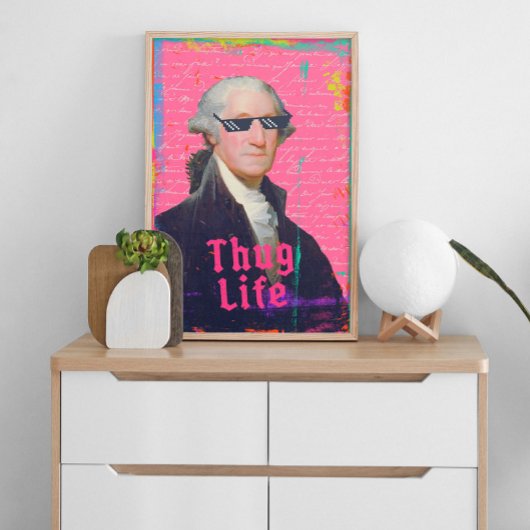 George Washington Thug Life Altered Art Poster