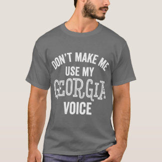 Georgia Voice Funny Southern Accent Loud Atlanta S T-Shirt
