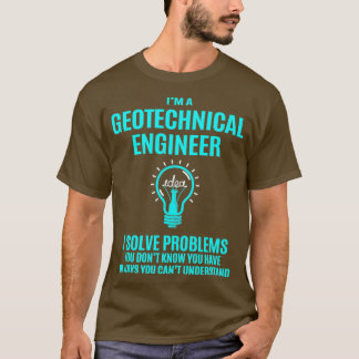 Geotechnischer Ingenieur I löst Probleme G T-Shirt
