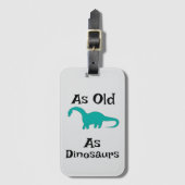 Gepäckanhänger So alt wie die Dinosaurier (Vorderseite Vertikal)