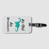 Gepäckanhänger So alt wie die Dinosaurier (Vorderseite (Horizontal))