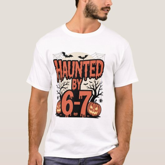 Geplagt von 6_7 T-Shirt (Vorderseite)