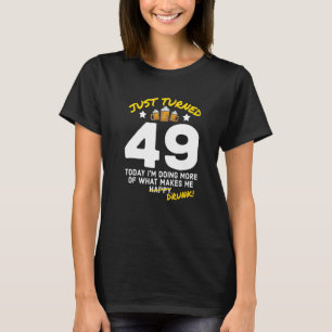 Gerade 49 Bier Drinking 49. Geburtstag Betrunken G T-Shirt