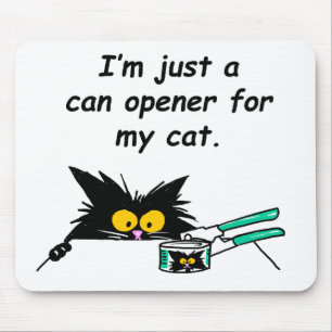 GERADE A-DOSENÖFFNER FÜR MEINEN CAT MOUSEPAD