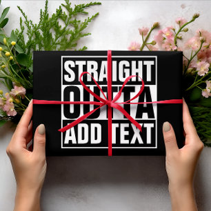 GERADE AUS - Fügen Sie hier Ihren Text ein/Erstell Geschenkpapier