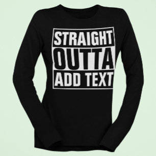 GERADE AUS - Fügen Sie hier Ihren Text ein/Erstell T-Shirt
